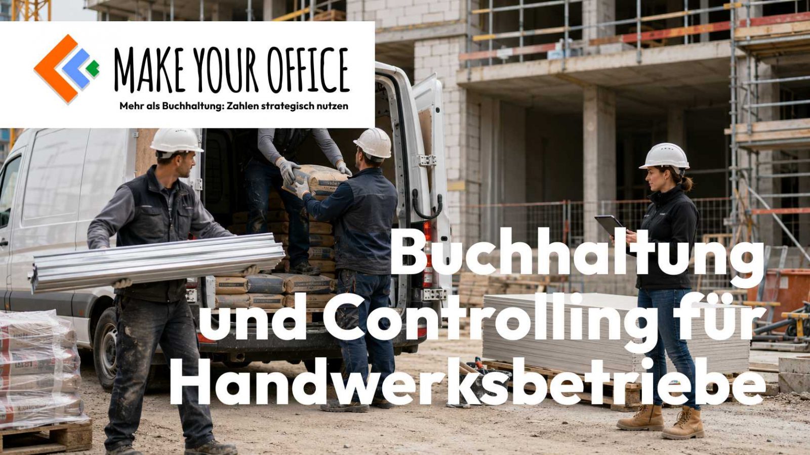 Make Your Office - Buchhaltung und Controlling für Handwerksbetriebe - MYO