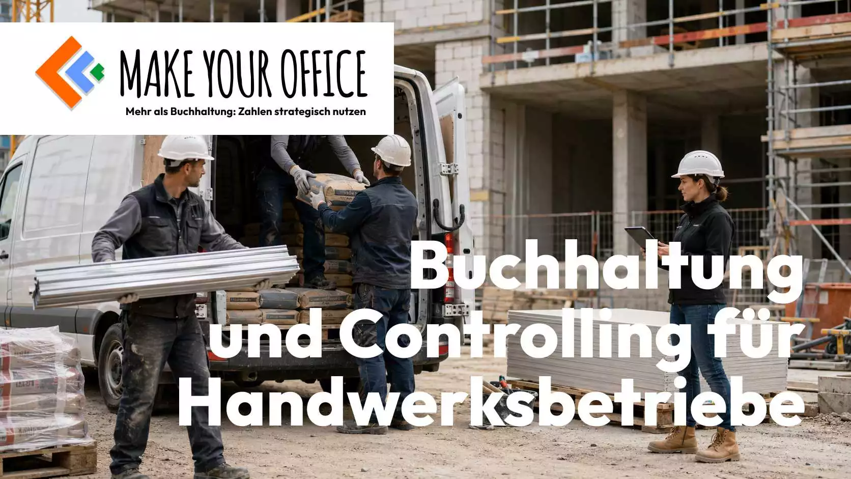 Make Your Office - Buchhaltung und Controlling für Handwerksbetriebe - MYO
